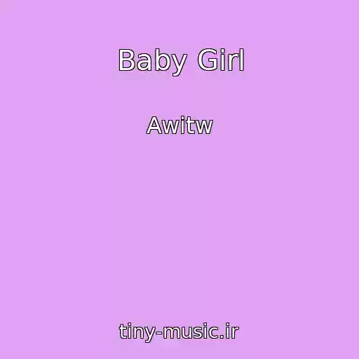 کاور آهنگ Baby Girl از Awitw