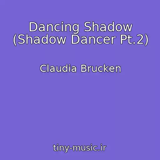 کاور آهنگ Dancing Shadow (Shadow Dancer Pt.2) از Claudia Brucken