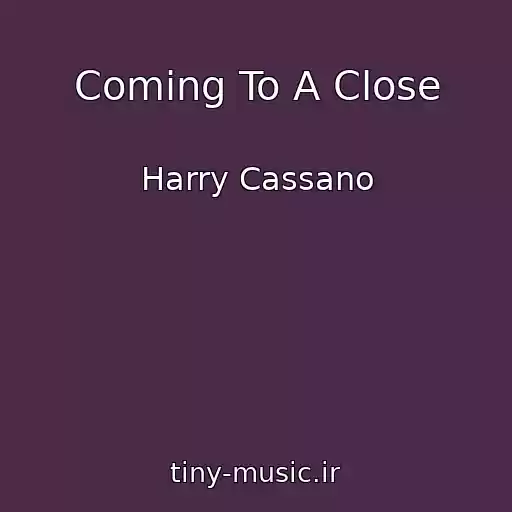 کاور آهنگ Coming To A Close از Harry Cassano