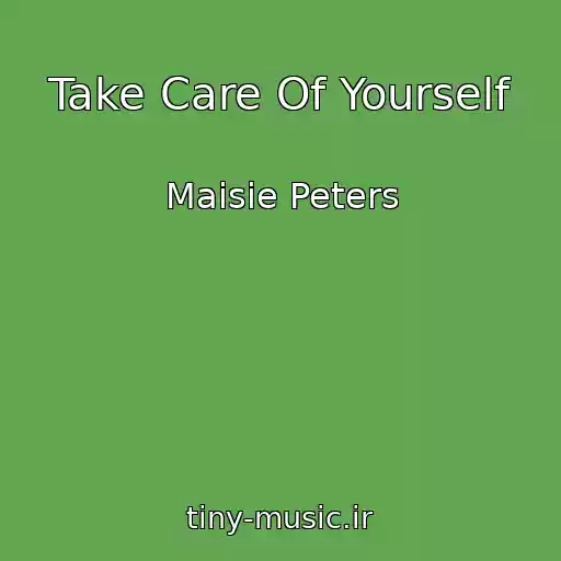 کاور آهنگ Take Care Of Yourself از Maisie Peters
