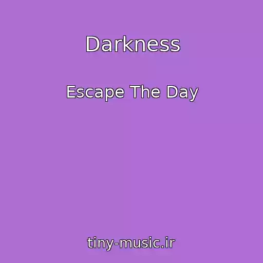 کاور آهنگ Darkness از Escape The Day