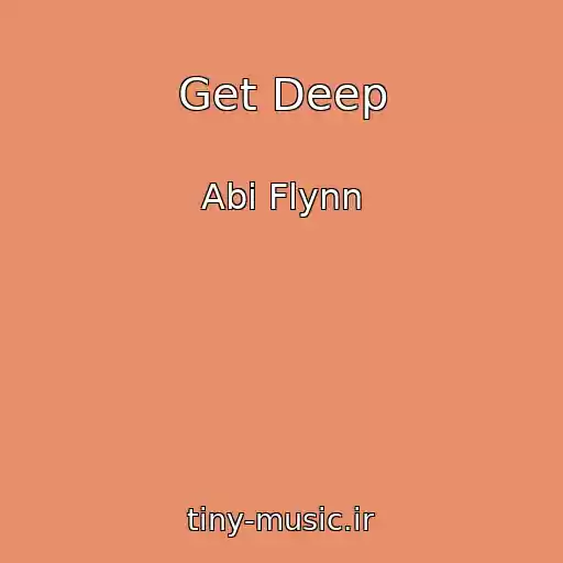 کاور آهنگ Get Deep از Abi Flynn