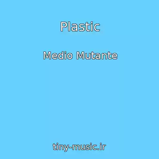 کاور آهنگ Plastic از Medio Mutante
