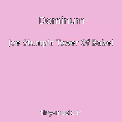 کاور آهنگ Dominum از Joe Stump's Tower Of Babel