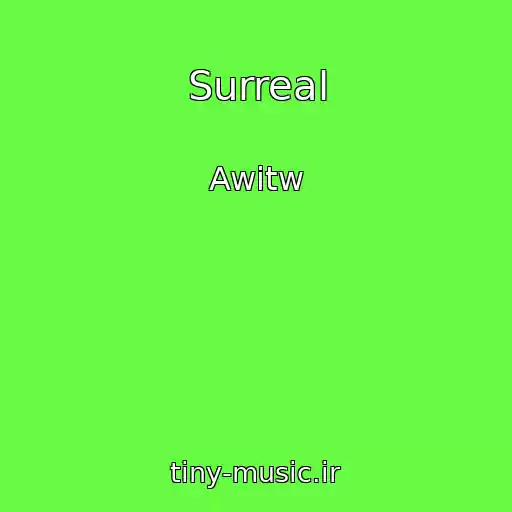کاور آهنگ Surreal از Awitw