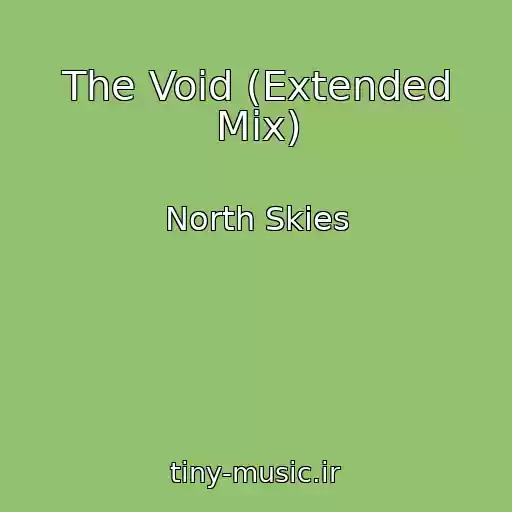 کاور آهنگ The Void (Extended Mix) از North Skies