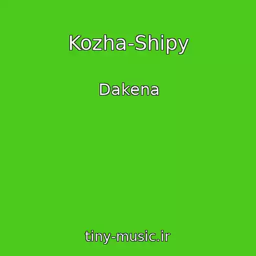 کاور آهنگ Kozha-Shipy از Dakena