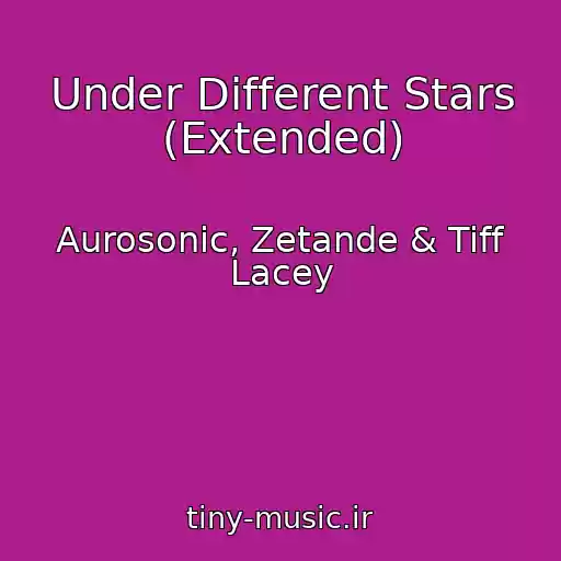 کاور آهنگ Under Different Stars (Extended) از Aurosonic, Zetande & Tiff Lacey