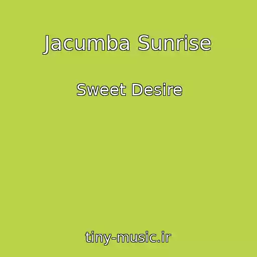 کاور آهنگ Jacumba Sunrise از Sweet Desire