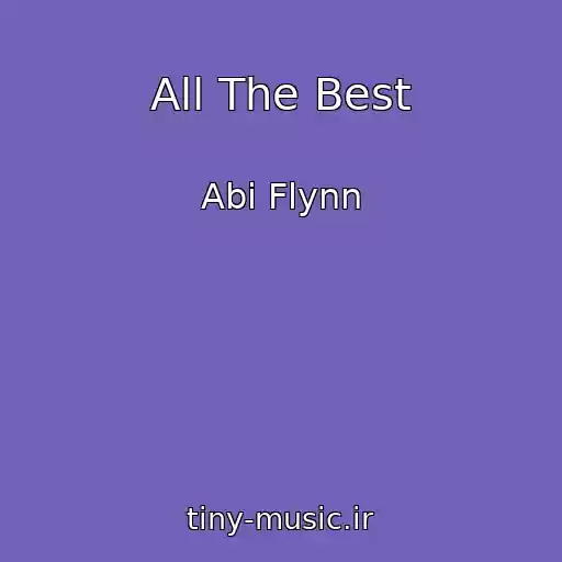 کاور آهنگ All The Best از Abi Flynn
