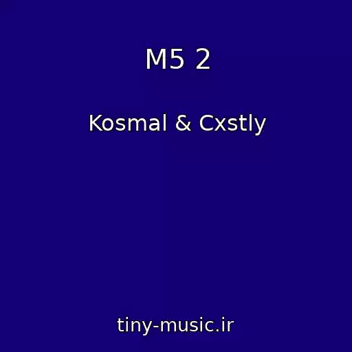 کاور آهنگ M5 2 از Kosmal & Cxstly