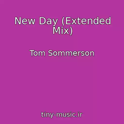 کاور آهنگ New Day (Extended Mix) از Tom Sommerson