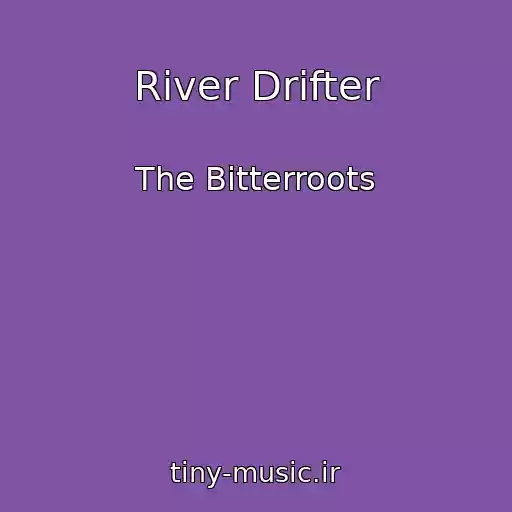 کاور آهنگ River Drifter از The Bitterroots