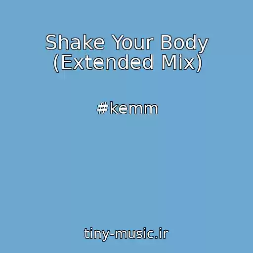 کاور آهنگ Shake Your Body (Extended Mix) از #kemm