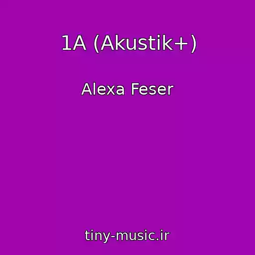 کاور آهنگ 1A (Akustik+) از Alexa Feser