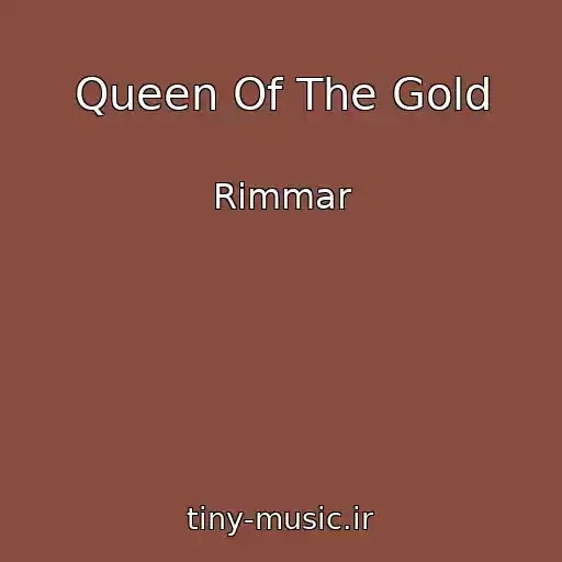 کاور آهنگ Queen Of The Gold از Rimmar
