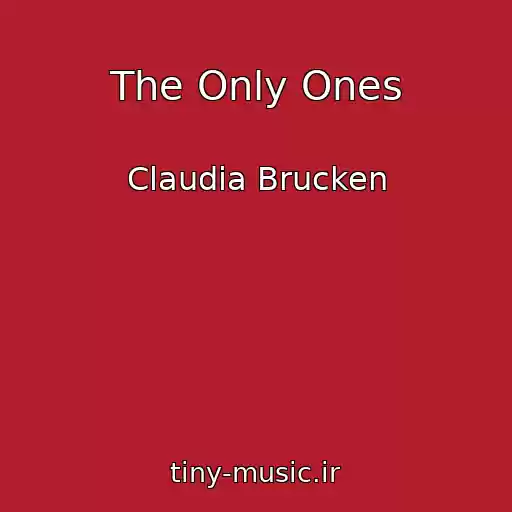 کاور آهنگ The Only Ones از Claudia Brucken