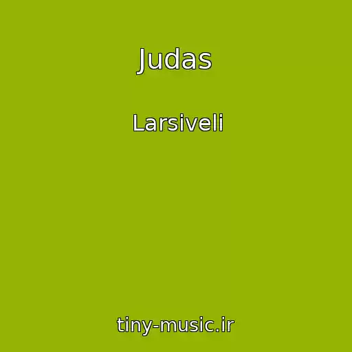 کاور آهنگ Judas از Larsiveli