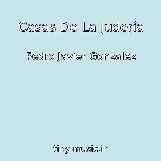 کاور آهنگ Casas De La Judería از Pedro Javier Gonzalez