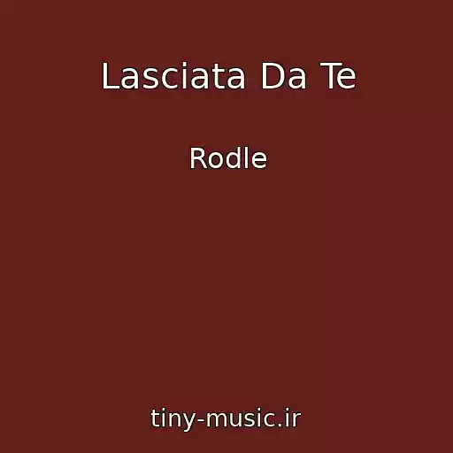 کاور آهنگ Lasciata Da Te از Rodle