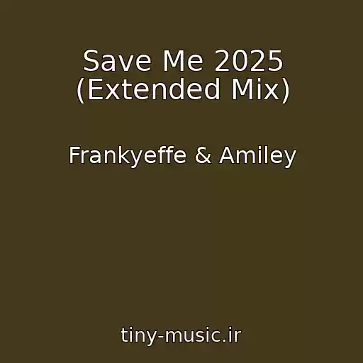 کاور آهنگ Save Me 2025 (Extended Mix) از Frankyeffe & Amiley