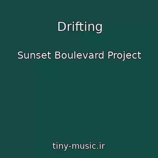 کاور آهنگ Drifting از Sunset Boulevard Project