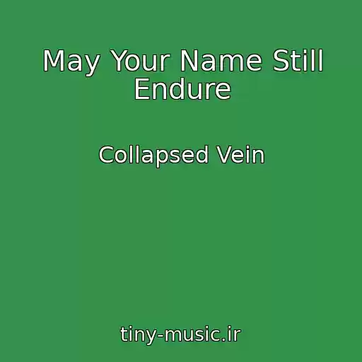 کاور آهنگ May Your Name Still Endure از Collapsed Vein
