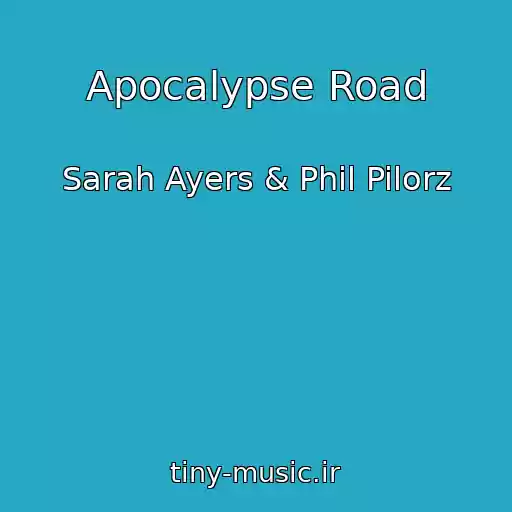 کاور آهنگ Apocalypse Road از Sarah Ayers & Phil Pilorz