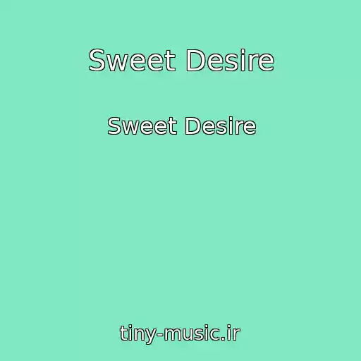 کاور آهنگ Sweet Desire از Sweet Desire