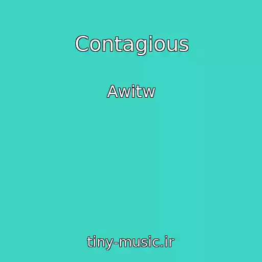 کاور آهنگ Contagious از Awitw