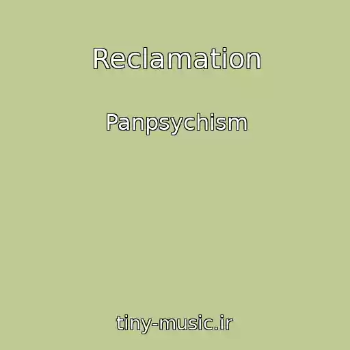 کاور آهنگ Reclamation از Panpsychism