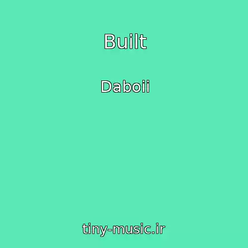 کاور آهنگ Built از Daboii