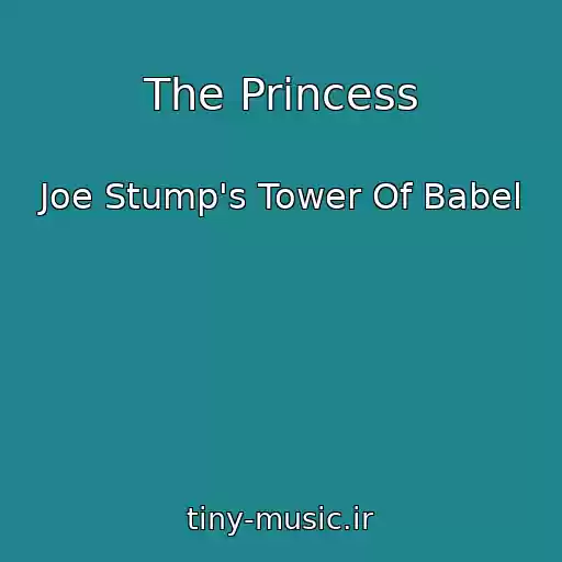 کاور آهنگ The Princess از Joe Stump's Tower Of Babel