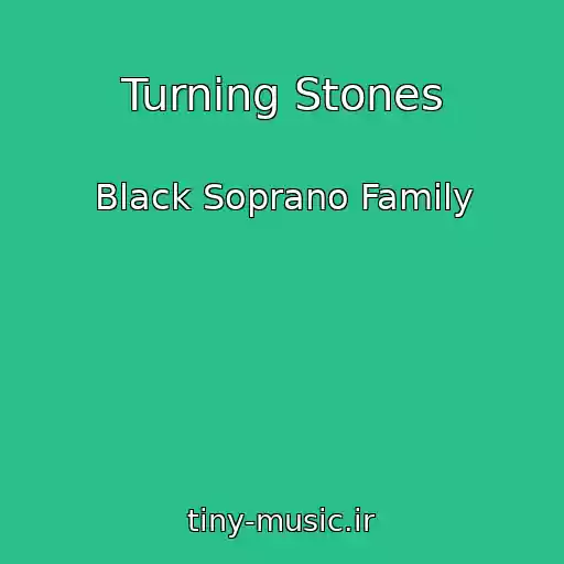 کاور آهنگ Turning Stones از Black Soprano Family