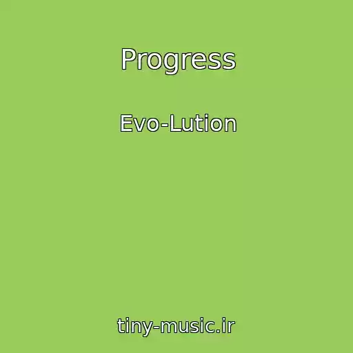 کاور آهنگ Progress از Evo-Lution