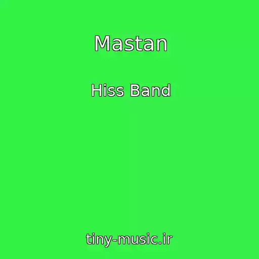 کاور آهنگ Mastan از Hiss Band