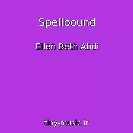 کاور آهنگ Spellbound از Ellen Beth Abdi