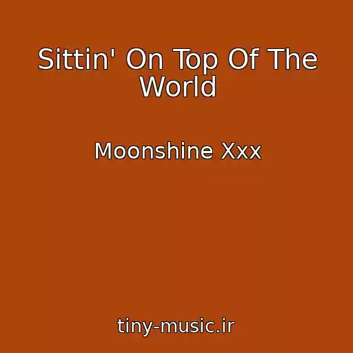 کاور آهنگ Sittin' On Top Of The World از Moonshine Xxx