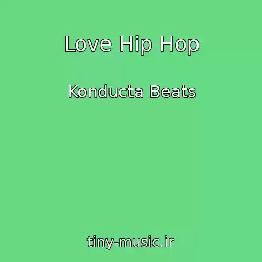 کاور آهنگ Love Hip Hop از Konducta Beats