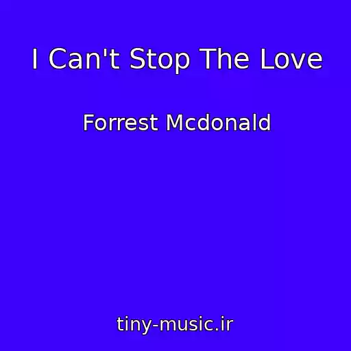 کاور آهنگ I Can't Stop The Love از Forrest Mcdonald