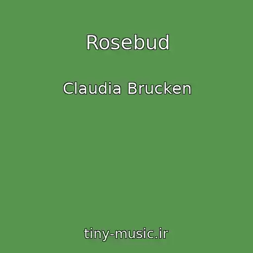 کاور آهنگ Rosebud از Claudia Brucken