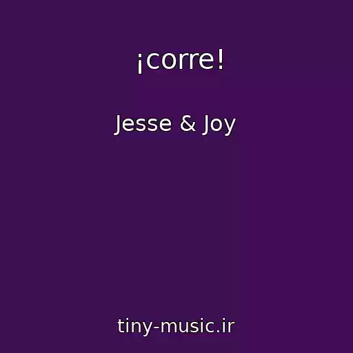 کاور آهنگ ¡corre! از Jesse & Joy