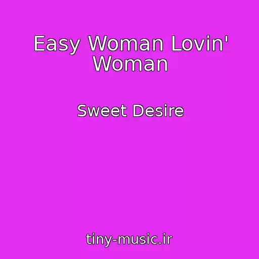 کاور آهنگ Easy Woman Lovin' Woman از Sweet Desire