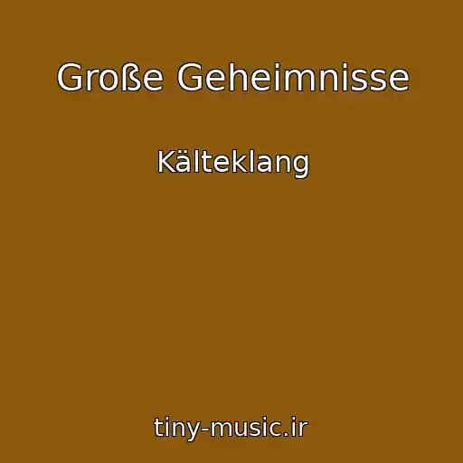 کاور آهنگ Große Geheimnisse از Kälteklang