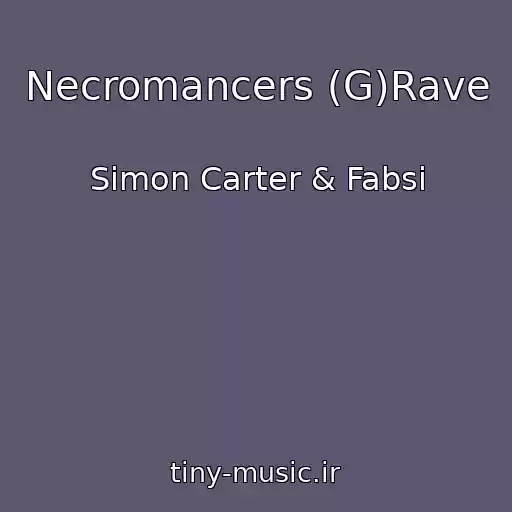 کاور آهنگ Necromancers (G)Rave از Simon Carter & Fabsi
