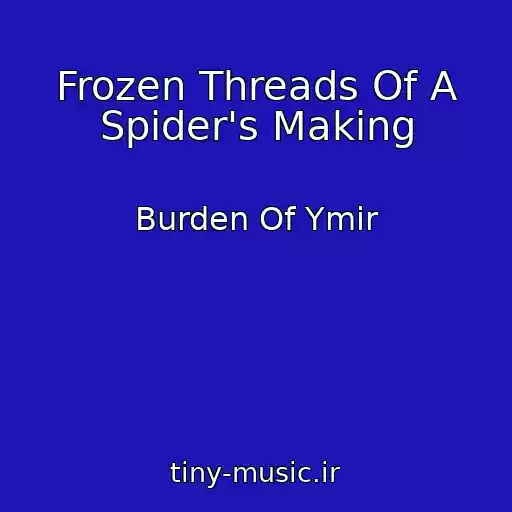 کاور آهنگ Frozen Threads Of A Spider's Making از Burden Of Ymir