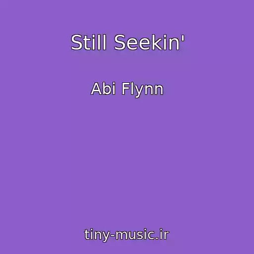 کاور آهنگ Still Seekin' از Abi Flynn