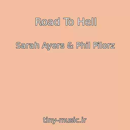 کاور آهنگ Road To Hell از Sarah Ayers & Phil Pilorz