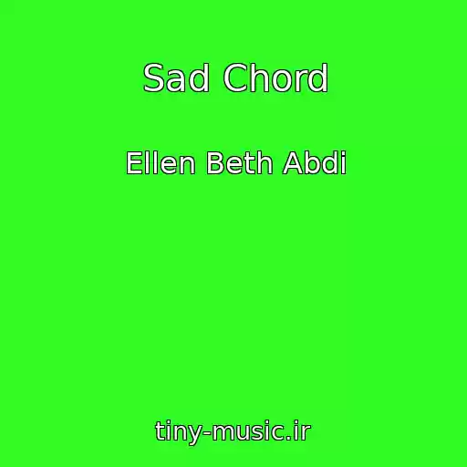 کاور آهنگ Sad Chord از Ellen Beth Abdi