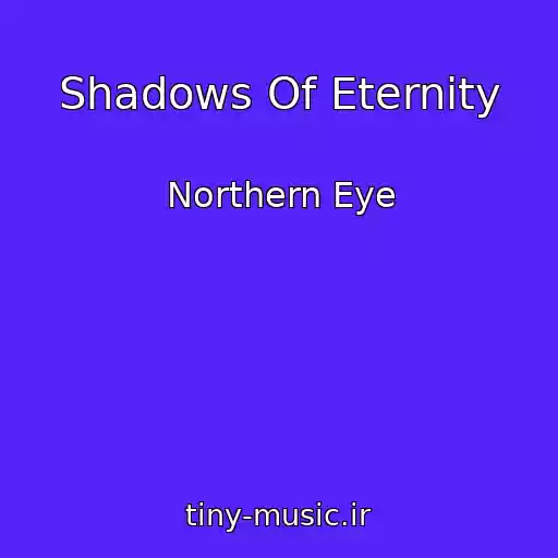 کاور آهنگ Shadows Of Eternity از Northern Eye